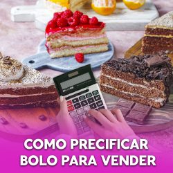 Como precificar bolo para vender [Passo a passo + tabela]